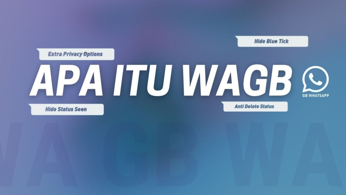 Apa itu WA GB dan Apa fungsi dari wa GB?